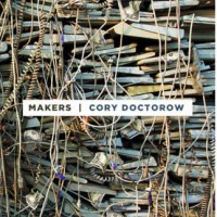 Cory Doctorowの新刊「Makers」